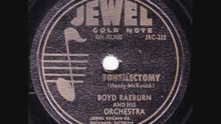 Music video thumbnail preview for Boyd Raeburn \u0026 His Orchestra - Tonsilectomy - 1945 by Boyd Raeburn & His Orchestra