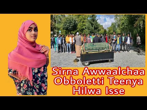 Sirna Awwaalchaa obboleettii Teenya Haadha manaa Taajuu Shurrubbe Hilwa Isse Adam Raawwatame