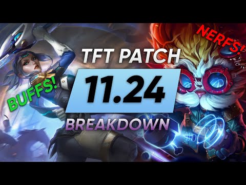 The BIGGEST Changes in TFT Patch 11.24 | Patch Note Breakdown | Teamfight Tactics