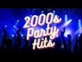 2000s PARTY PLAYLIST (PART 1)