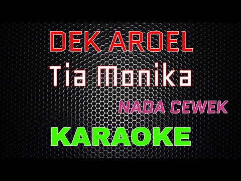 Dek Aroel - Tia Monika [Karaoke] NADA CEWEK | LMusical