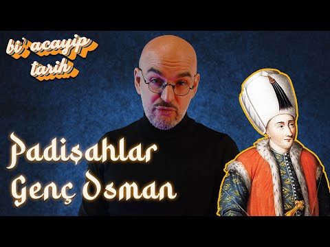 Padişahlar - Genç Osman (1604 - 1622) | Bi' Acayip Tarih