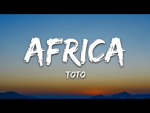 Toto - Africa (Lyrics)