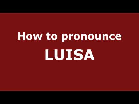 How to Pronounce LUISA in Spanish - PronounceNames.com
