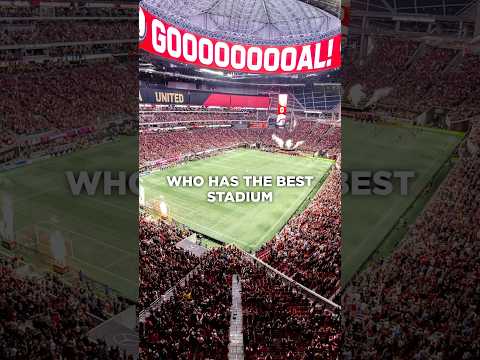 Who Has The Best Stadium In MLS? 🏟️