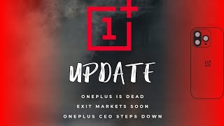 🚨 Update - OnePlus CEO & Employees Leaving Immediately Closing Down Next Month - Dismantled - Done