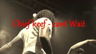 Chief Keef - Cant Wait (Official Video) Shot By @AZaeProduction