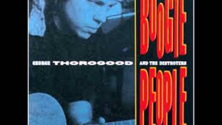 GEORGE THOROGOOD & THE DESTROYERS (U.S) - Born In Chicago