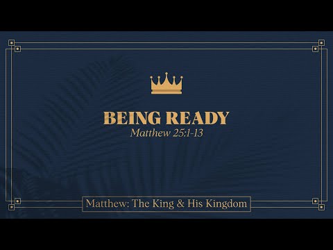 Ryan Kelly, "Being Ready" - Matthew 25:1-13