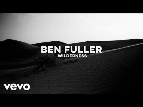 Ben Fuller - Wilderness (Lyric Video)