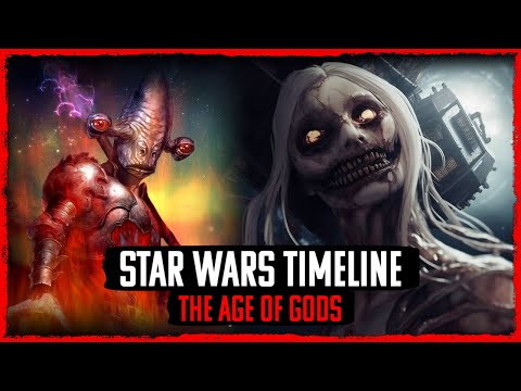 The Age Of Gods | STAR WARS LEGENDS TIMELINE #1 [OUTDATED]