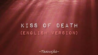 Kiss of death (English ver) - AmaLee {Tradução}