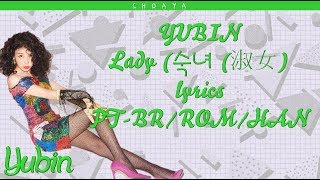 YUBIN (유빈) – LADY/숙녀 (淑女) [LEGENDADO PT-BR LYRICS{Color Coded PT-BR/ROM/HAN}]