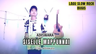 Download lagu Adiswara - Siselle Mappunnai (lagu bugis slow rock) mp3