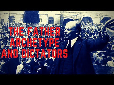 The Father Archetype and Dictators | Why the Father is the Most Influential Archetype in History