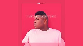 Ray Dalton - &quot;If You Fall&quot; (Official Audio)