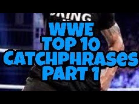 WWE | Top 10 | Catchphrases | Part 1