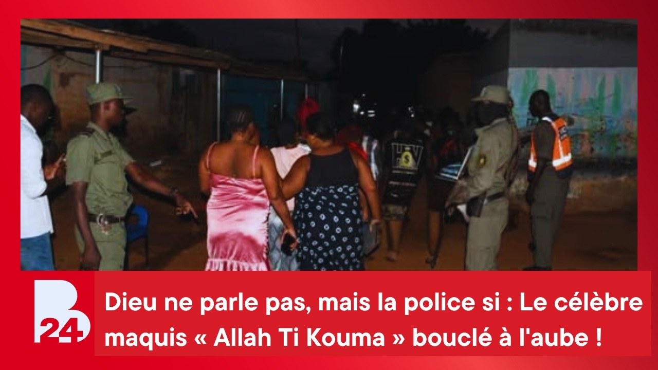 Dieu ne parle pas, mais la police si : Le célèbre maquis « Allah Ti Kouma » bouclé à l'aube !
