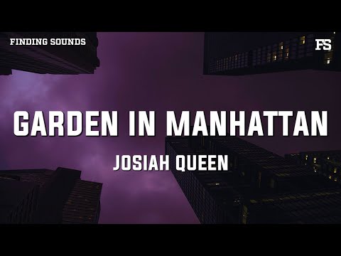 Josiah Queen - Garden in Manhattan (Lyrics)