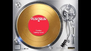 FRONTLINE - HALFWAY HOME (ORIGINAL MIX) (℗2007 / ©2020)