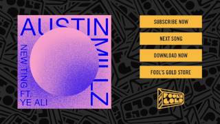 Austin Millz - New Ting feat. Ye Ali