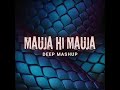 Mauja Hi Mauja REMIX Jab We Met DEEP MASHUP