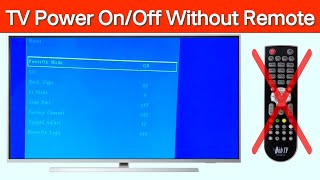 All LED TV Automatic Power On Without Remote Control | How To Turn On/Off All TV Without A Remote