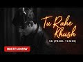 Tu Rahe Khush SK Prod Tushh Latest Song Of 2026