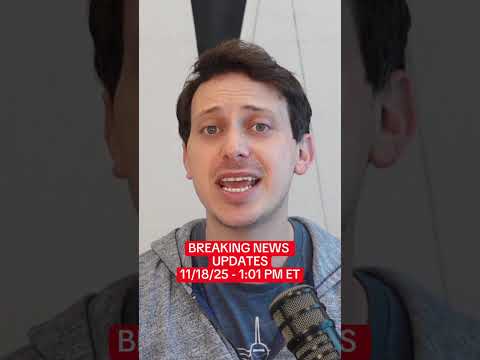 BREAKING NEWS UPDATES - 11/18/25 - 1:01PM ET