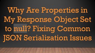 Download the video "Why Are Properties in My Response Object Set to null? Fixing Common JSON Serialization Issues"