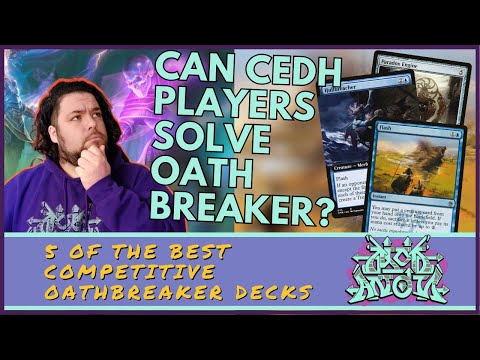 5 Competitive Oathbreaker MTG Decklists | cEDH Players Try to Break Oathbreaker! | MAMTG
