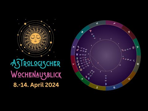 Astrologischer Wochenausblick 8.-14. April 2024 💖💫