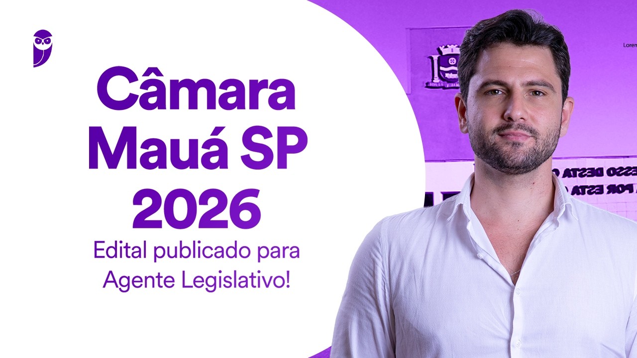 Concurso Câmara Mauá SP 2026 | Edital publicado para Agente Legislativo!