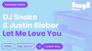 Let Me Love You (Lower-Key Piano Karaoke) DJ Snake & Justin Bieber