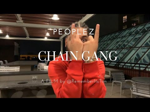 Peoplez - Chain Gang (Music Video) Shot By @RememberItsTim