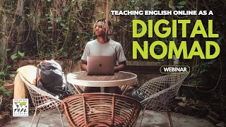Work From Anywhere: How to Teach English as a Digital Nomad | Webinar