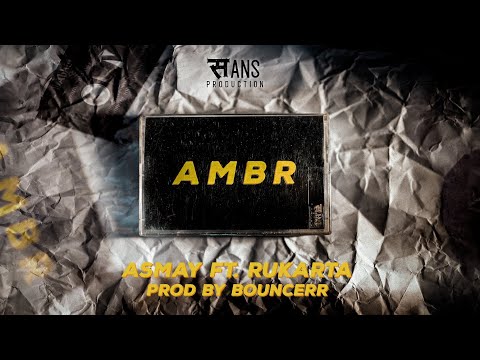 AMBR | Official Music Video | ft. Rukarta | Prod by  Bouncerr | 2021| ASMAY