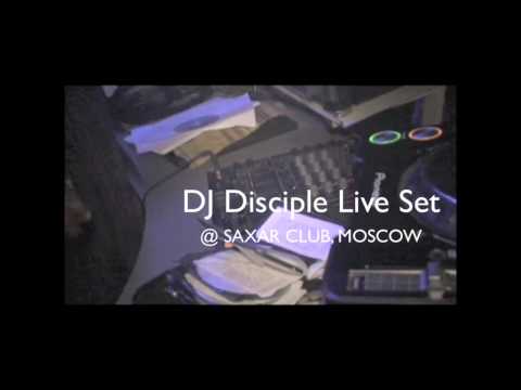 DJ Disciple live set in Moscow Russia Saxar Club