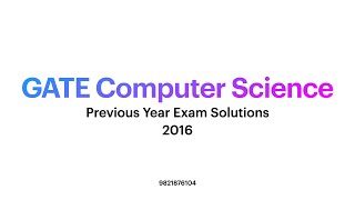 GATE 2016 Computer Science Answer key and Solutions