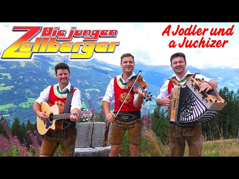 DIE JUNGEN ZELLBERGER - A Jodler und a Juchizer