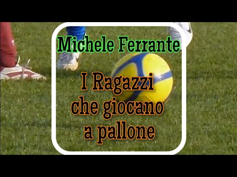 Michele Ferrante - i ragazzi che giocano a pallone