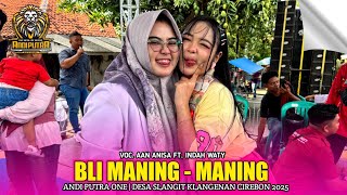 Download lagu BLI MANING - MANING | AAN ANISA Ft. INDAH WATY | ANDI PUTRA ONE‼️SLANGIT VILLAGE, KLANGENAN, CIRE... mp3