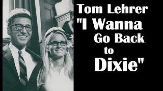 Tom Lehrer | &quot;I Wanna Go Back to Dixie&quot;