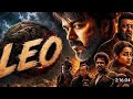 Leo Full Movie Hindi Dubbed 2026 Vijay Thela Pati Sanjay Datt South Blockbuster Movie HD