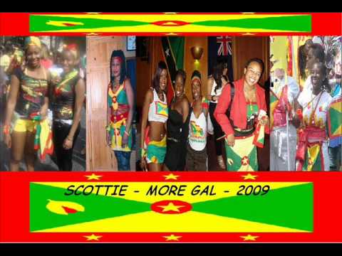 SCOTTIE - MORE GAL - GRENADA SOCA 2009