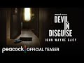 Devil In Disguise John Wayne Gacy Official Teaser Peacock Original