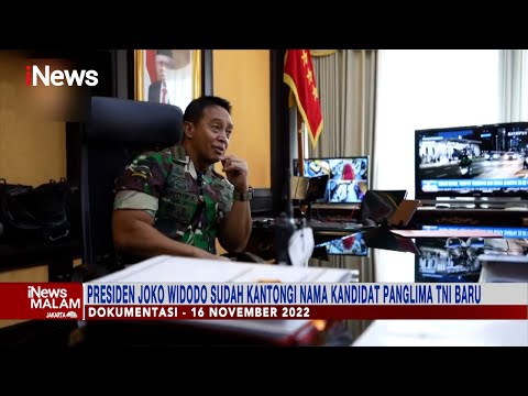 Bursa Panglima TNI Pengganti Jenderal Andika #iNewsMalam 18/11