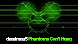 deadmau5 - phantoms can't hang