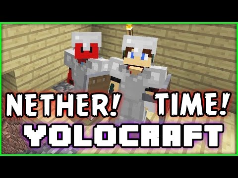 YOLOCRAFT - MINECRAFT - Season 6 - Episode 21 - Head to the Nether!