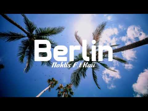 Noktis - Berlin (lyrics) F.t Kaii